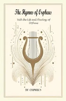 Orpheus |  The Hymns of Orpheus | eBook | Sack Fachmedien