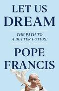 Ivereigh / Francis |  Let Us Dream | Buch |  Sack Fachmedien