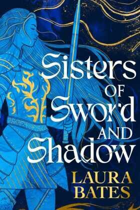 Bates |  Sisters of Sword and Shadow | Buch |  Sack Fachmedien