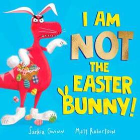 Gwinn | I Am Not the Easter Bunny! | Buch | 978-1-3985-2104-9 | www.sack.de