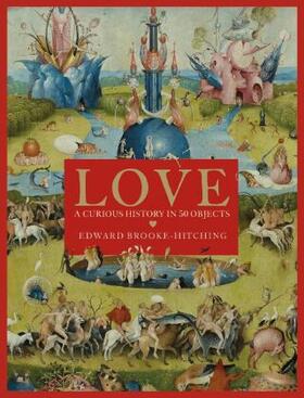 Brooke-Hitching |  Love; A Curious History | Buch |  Sack Fachmedien