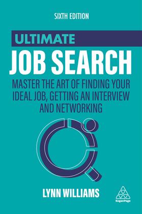 Williams |  Ultimate Job Search: Master the Art of Finding Your Ideal Job, Getting an Interview and Networking | Buch |  Sack Fachmedien