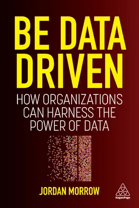 Morrow |  Be Data Driven | Buch |  Sack Fachmedien
