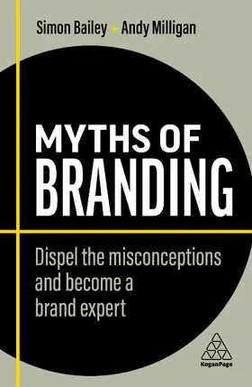 Bailey / Milligan | Myths of Branding | Buch | 978-1-3986-0815-3 | www.sack.de