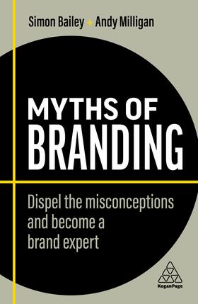 Bailey / Milligan | Myths of Branding | Buch | 978-1-398-60815-3 | sack.de