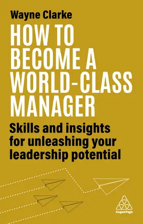Clarke | How to Become a World-Class Manager | Buch | 978-1-3986-0970-9 | sack.de