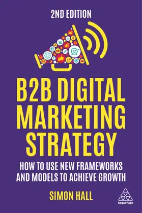 Hall | B2B Digital Marketing Strategy | Buch | 978-1-3986-1017-0 | www.sack.de