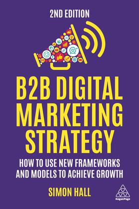 Hall | B2B Digital Marketing Strategy | Buch | 978-1-398-61017-0 | sack.de