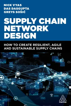 Vyas / Dasgupta / Sosic |  Supply Chain Network Design | Buch |  Sack Fachmedien