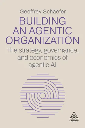 Schaefer |  Building an Agentic Organization | Buch |  Sack Fachmedien