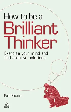 Sloane | How to Be a Brilliant Thinker | Buch | 978-1-3986-9849-9 | www.sack.de