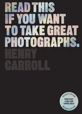 Carroll |  Read This if You Want to Take Great Photographs | Buch |  Sack Fachmedien