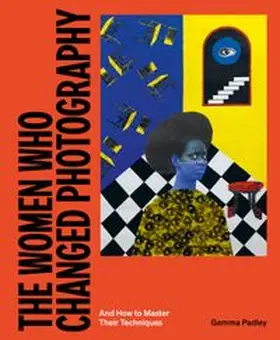 Padley | The Women Who Changed Photography | Buch | 978-1-3996-1727-7 | www.sack.de