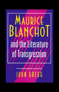 Gregg |  Maurice Blanchot and the Literature of Transgression | eBook | Sack Fachmedien