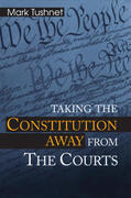 Tushnet |  Taking the Constitution Away from the Courts | eBook | Sack Fachmedien