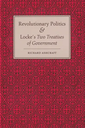 Ashcraft |  Revolutionary Politics and Locke's Two Treatises of Government | eBook | Sack Fachmedien