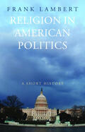 Lambert |  Religion in American Politics | eBook | Sack Fachmedien
