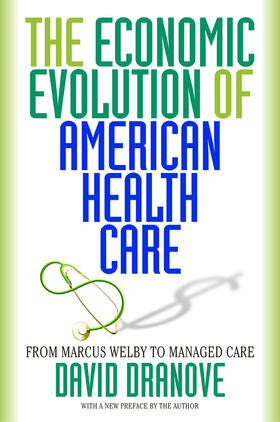 Dranove |  The Economic Evolution of American Health Care | eBook | Sack Fachmedien