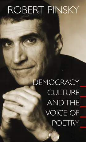 Pinsky |  Democracy, Culture and the Voice of Poetry | eBook | Sack Fachmedien