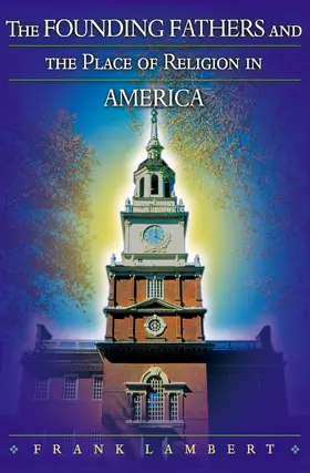 Lambert |  The Founding Fathers and the Place of Religion in America | eBook | Sack Fachmedien