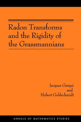Gasqui / Goldschmidt |  Radon Transforms and the Rigidity of the Grassmannians | eBook | Sack Fachmedien