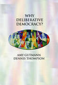 Gutmann / Thompson |  Why Deliberative Democracy? | eBook | Sack Fachmedien