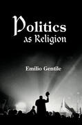 Gentile |  Politics as Religion | eBook | Sack Fachmedien