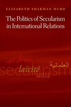 Hurd |  The Politics of Secularism in International Relations | eBook | Sack Fachmedien