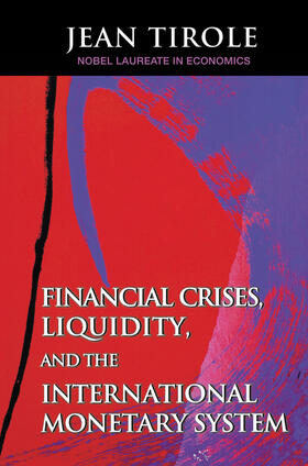 Tirole | Financial Crises, Liquidity, and the International Monetary System | E-Book | sack.de