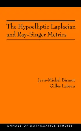 Bismut / Lebeau |  The Hypoelliptic Laplacian and Ray-Singer Metrics | eBook | Sack Fachmedien