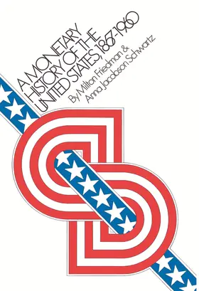Friedman / Schwartz |  A Monetary History of the United States, 1867-1960 | eBook | Sack Fachmedien