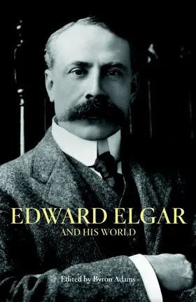 Adams |  Edward Elgar and His World | eBook | Sack Fachmedien