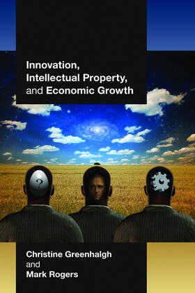 Greenhalgh / Rogers | Innovation, Intellectual Property, and Economic Growth | E-Book | sack.de