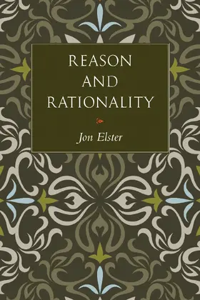 Elster |  Reason and Rationality | eBook | Sack Fachmedien