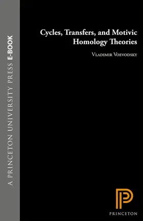 Voevodsky / Suslin / Friedlander |  Cycles, Transfers, and Motivic Homology Theories | eBook | Sack Fachmedien