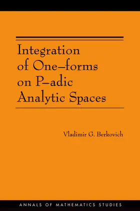 Berkovich |  Integration of One-forms on P-adic Analytic Spaces | eBook | Sack Fachmedien