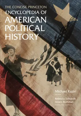 Kazin / Edwards / Rothman |  The Concise Princeton Encyclopedia of American Political History | eBook | Sack Fachmedien