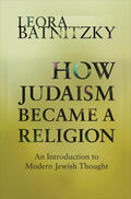 Batnitzky |  How Judaism Became a Religion | eBook | Sack Fachmedien