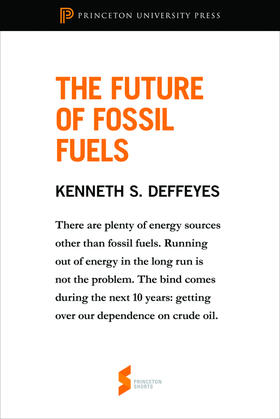 Deffeyes |  The Future of Fossil Fuels | eBook | Sack Fachmedien