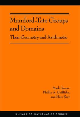 Green / Griffiths / Kerr |  Mumford-Tate Groups and Domains | eBook | Sack Fachmedien