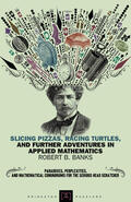 Banks |  Slicing Pizzas, Racing Turtles, and Further Adventures in Applied Mathematics | eBook | Sack Fachmedien