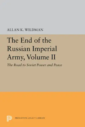 Wildman |  The End of the Russian Imperial Army, Volume II | eBook | Sack Fachmedien
