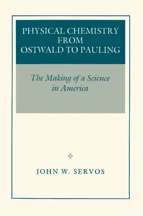 Servos |  Physical Chemistry from Ostwald to Pauling | eBook | Sack Fachmedien