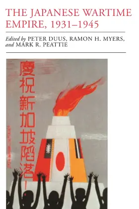 Duus / Myers / Peattie |  The Japanese Wartime Empire, 1931-1945 | eBook | Sack Fachmedien