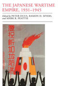 Duus / Myers / Peattie |  The Japanese Wartime Empire, 1931-1945 | eBook | Sack Fachmedien