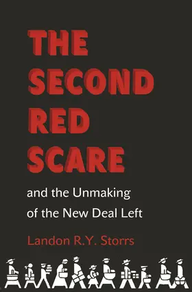 Storrs | The Second Red Scare and the Unmaking of the New Deal Left | E-Book | sack.de