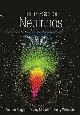 Barger / Marfatia / Whisnant |  The Physics of Neutrinos | eBook | Sack Fachmedien