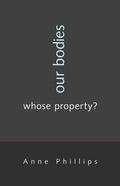 Phillips |  Our Bodies, Whose Property? | eBook | Sack Fachmedien