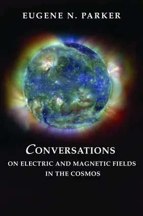 Parker |  Conversations on Electric and Magnetic Fields in the Cosmos | eBook | Sack Fachmedien