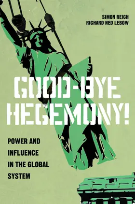 Reich / Lebow |  Good-Bye Hegemony! | eBook | Sack Fachmedien